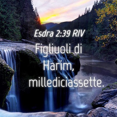 Picture 04 - Esdra 2:39 RIV - Figliuoli di Harim, - Bible Verse Picture