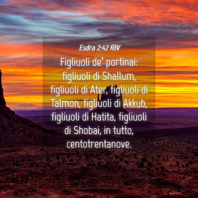 Picture 04 - Esdra 2:42 RIV - Figliuoli de’ portinai: figliuoli di Shallum, - Bible Verse Picture