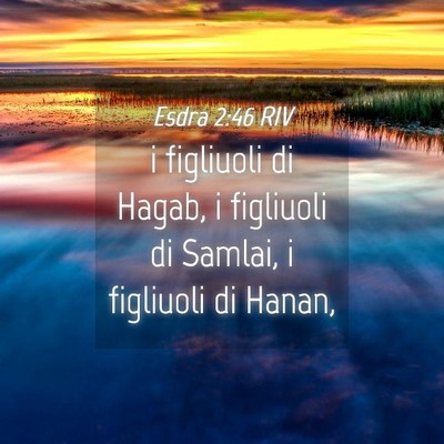 Picture 04 - Esdra 2:46 RIV - i figliuoli di Hagab, i figliuoli di Samlai, i - Bible Verse Picture