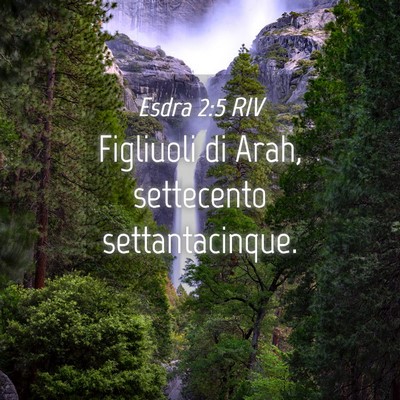 Picture 04 - Esdra 2:5 RIV - Figliuoli di Arah, settecento - Bible Verse Picture