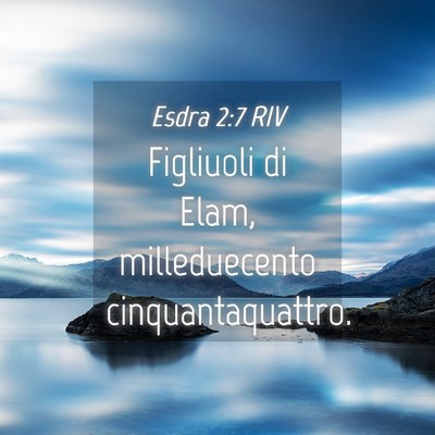Picture 04 - Esdra 2:7 RIV - Figliuoli di Elam, milleduecento - Bible Verse Picture