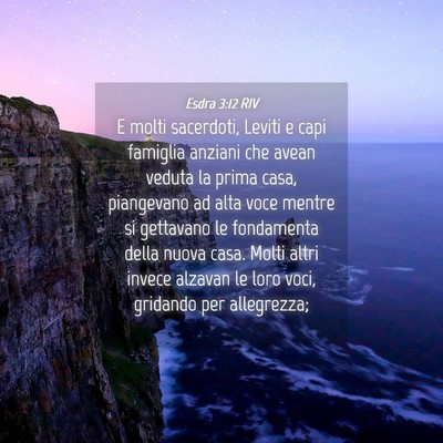 Picture 04 - Esdra 3:12 RIV - E molti sacerdoti, Leviti e capi famiglia anziani - Bible Verse Picture