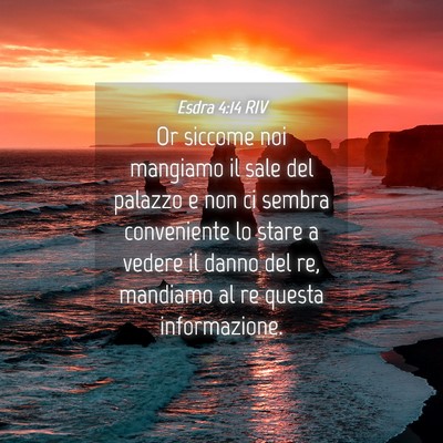 Picture 04 - Esdra 4:14 RIV - Or siccome noi mangiamo il sale del palazzo e non - Bible Verse Picture
