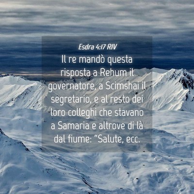 Picture 04 - Esdra 4:17 RIV - Il re mandò questa risposta a Rehum il - Bible Verse Picture
