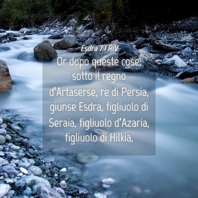 Picture 04 - Esdra 7:1 RIV - Or dopo queste cose, sotto il regno - Bible Verse Picture