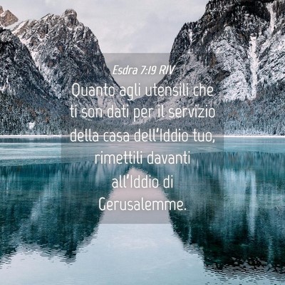 Picture 04 - Esdra 7:19 RIV - Quanto agli utensili che ti son dati per il - Bible Verse Picture