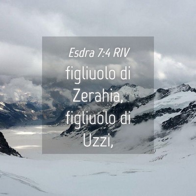 Picture 04 - Esdra 7:4 RIV - figliuolo di Zerahia, figliuolo di - Bible Verse Picture