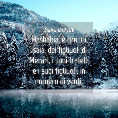 Picture 04 - Esdra 8:19 RIV - Hashabia, e con lui Isaia, dei figliuoli di - Bible Verse Picture