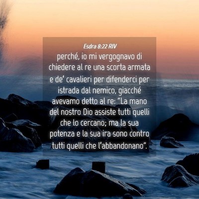 Picture 04 - Esdra 8:22 RIV - perché, io mi vergognavo di chiedere al re una - Bible Verse Picture