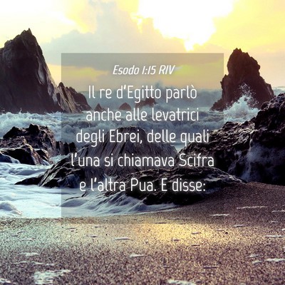 Picture 04 - Esodo 1:15 RIV - Il re d’Egitto parlò anche alle levatrici - Bible Verse Picture