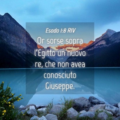 Picture 04 - Esodo 1:8 RIV - Or sorse sopra l’Egitto un nuovo re, che non - Bible Verse Picture