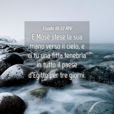 Picture 04 - Esodo 10:22 RIV - E Mosè stese la sua mano verso il cielo, e ci fu - Bible Verse Picture