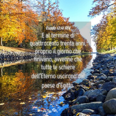 Picture 04 - Esodo 12:41 RIV - E al termine di quattrocento trenta anni, proprio - Bible Verse Picture
