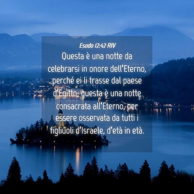 Picture 04 - Esodo 12:42 RIV - Questa è una notte da celebrarsi in onore - Bible Verse Picture