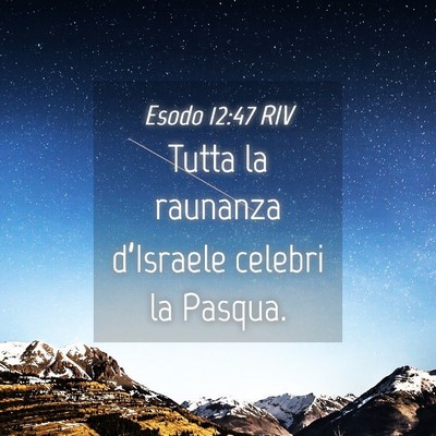 Picture 04 - Esodo 12:47 RIV - Tutta la raunanza d’Israele celebri la - Bible Verse Picture