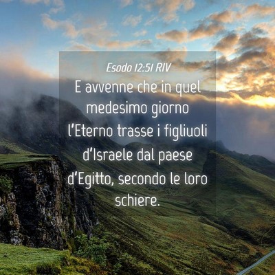 Picture 04 - Esodo 12:51 RIV - E avvenne che in quel medesimo giorno l’Eterno - Bible Verse Picture