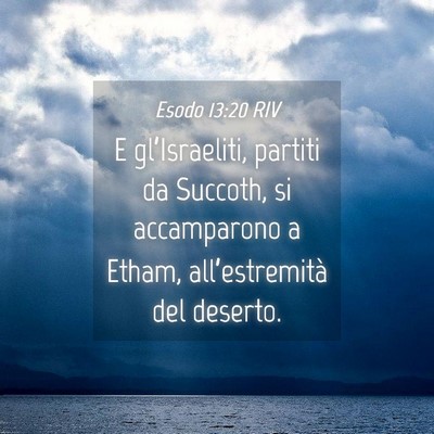 Picture 04 - Esodo 13:20 RIV - E gl’Israeliti, partiti da Succoth, si - Bible Verse Picture
