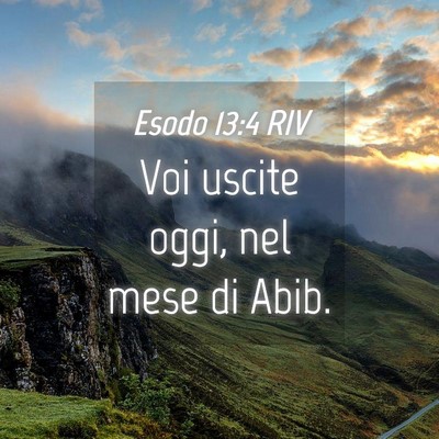 Picture 04 - Esodo 13:4 RIV - Voi uscite oggi, nel mese di - Bible Verse Picture