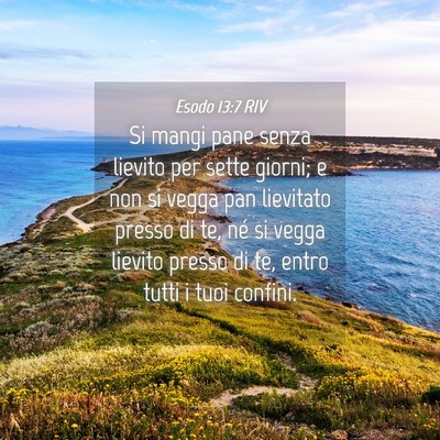 Picture 04 - Esodo 13:7 RIV - Si mangi pane senza lievito per sette giorni; e - Bible Verse Picture
