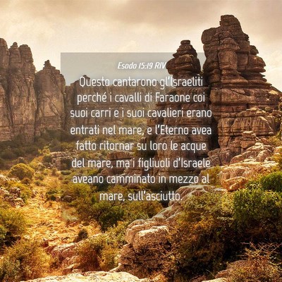 Picture 04 - Esodo 15:19 RIV - Questo cantarono gl’Israeliti perché i cavalli - Bible Verse Picture