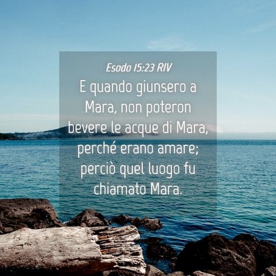 Picture 04 - Esodo 15:23 RIV - E quando giunsero a Mara, non poteron bevere le - Bible Verse Picture