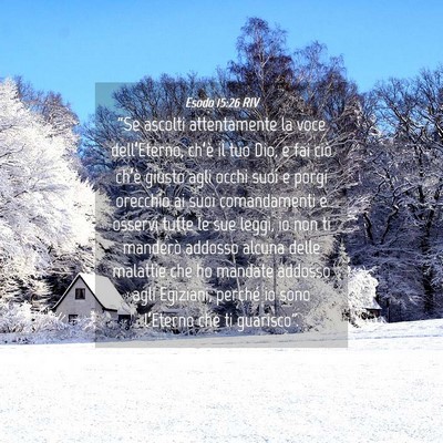 Picture 04 - Esodo 15:26 RIV - “Se ascolti attentamente la voce dell’Eterno, - Bible Verse Picture