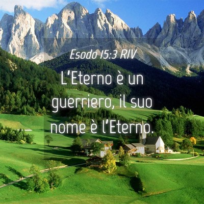 Picture 04 - Esodo 15:3 RIV - L’Eterno è un guerriero, il suo nome è - Bible Verse Picture