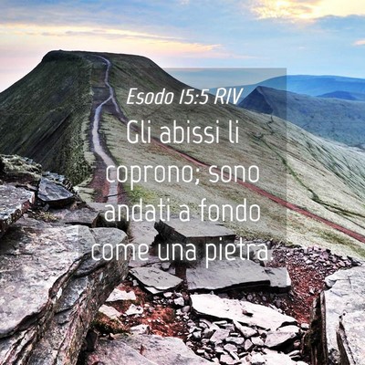 Picture 04 - Esodo 15:5 RIV - Gli abissi li coprono; sono andati a fondo come - Bible Verse Picture