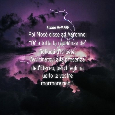 Picture 04 - Esodo 16:9 RIV - Poi Mosè disse ad Aaronne: “Di’ a tutta la - Bible Verse Picture