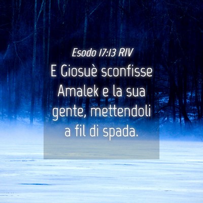 Picture 04 - Esodo 17:13 RIV - E Giosuè sconfisse Amalek e la sua gente, - Bible Verse Picture