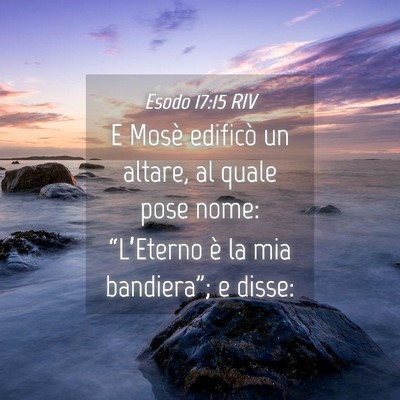 Picture 04 - Esodo 17:15 RIV - E Mosè edificò un altare, al quale pose nome: - Bible Verse Picture