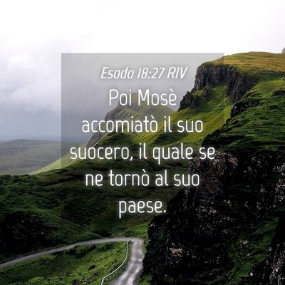 Picture 04 - Esodo 18:27 RIV - Poi Mosè accomiatò il suo suocero, il quale se - Bible Verse Picture
