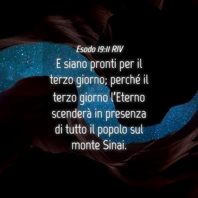 Picture 04 - Esodo 19:11 RIV - E siano pronti per il terzo giorno; perché il - Bible Verse Picture