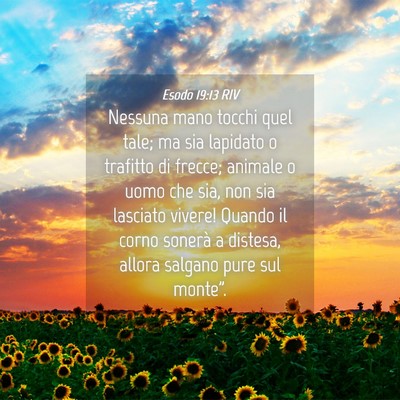 Picture 04 - Esodo 19:13 RIV - Nessuna mano tocchi quel tale; ma sia lapidato o - Bible Verse Picture