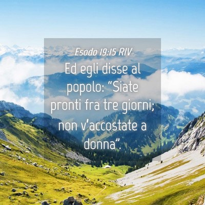 Picture 04 - Esodo 19:15 RIV - Ed egli disse al popolo: “Siate pronti fra tre - Bible Verse Picture