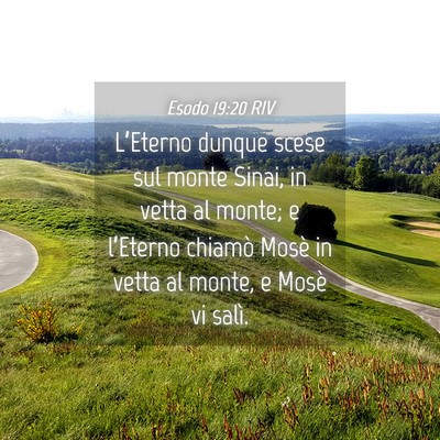 Picture 04 - Esodo 19:20 RIV - L’Eterno dunque scese sul monte Sinai, in vetta - Bible Verse Picture