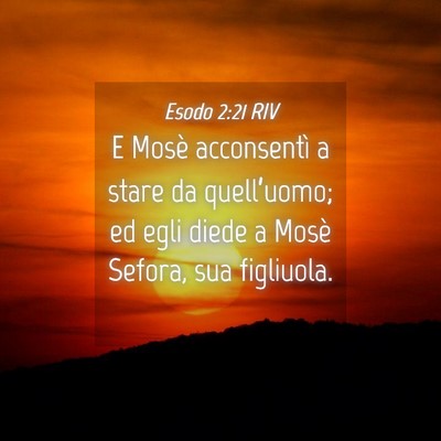 Picture 04 - Esodo 2:21 RIV - E Mosè acconsentì a stare da quell’uomo; ed - Bible Verse Picture