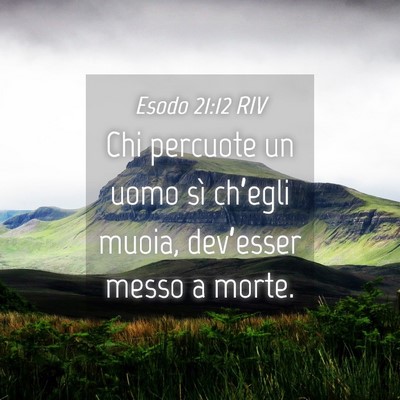 Picture 04 - Esodo 21:12 RIV - Chi percuote un uomo sì ch’egli muoia, - Bible Verse Picture