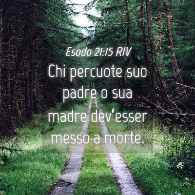 Picture 04 - Esodo 21:15 RIV - Chi percuote suo padre o sua madre dev’esser - Bible Verse Picture