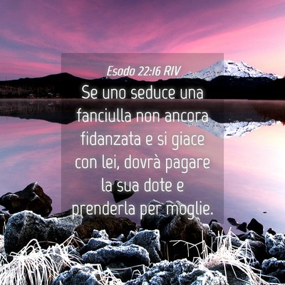 Picture 04 - Esodo 22:16 RIV - Se uno seduce una fanciulla non ancora fidanzata - Bible Verse Picture