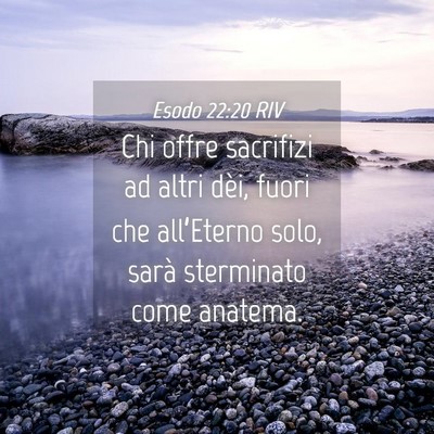 Picture 04 - Esodo 22:20 RIV - Chi offre sacrifizi ad altri dèi, fuori che - Bible Verse Picture