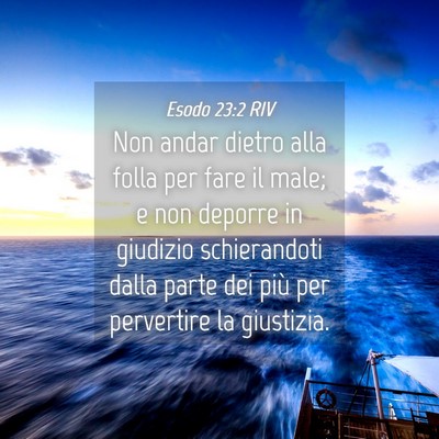 Picture 04 - Esodo 23:2 RIV - Non andar dietro alla folla per fare il male; e - Bible Verse Picture