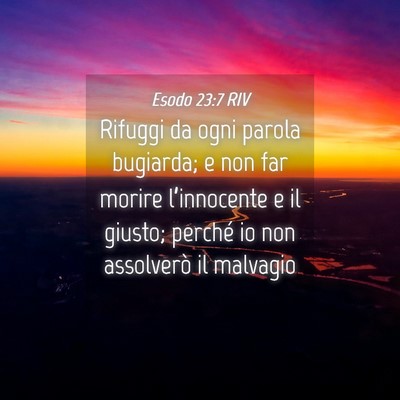 Picture 04 - Esodo 23:7 RIV - Rifuggi da ogni parola bugiarda; e non far morire - Bible Verse Picture