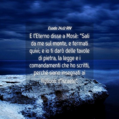 Picture 04 - Esodo 24:12 RIV - E l’Eterno disse a Mosè: “Sali da me sul - Bible Verse Picture