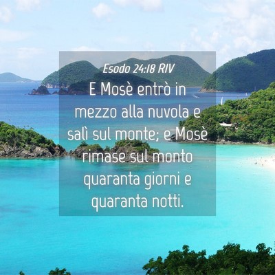Picture 04 - Esodo 24:18 RIV - E Mosè entrò in mezzo alla nuvola e salì sul - Bible Verse Picture