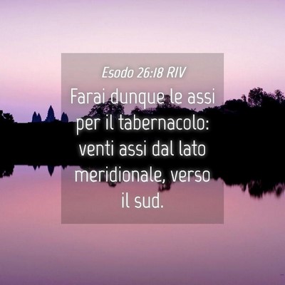 Picture 04 - Esodo 26:18 RIV - Farai dunque le assi per il tabernacolo: venti - Bible Verse Picture