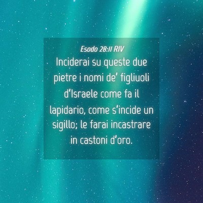 Picture 04 - Esodo 28:11 RIV - Inciderai su queste due pietre i nomi de’ - Bible Verse Picture