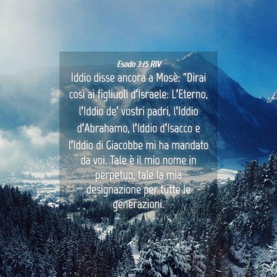 Picture 04 - Esodo 3:15 RIV - Iddio disse ancora a Mosè: “Dirai così ai - Bible Verse Picture