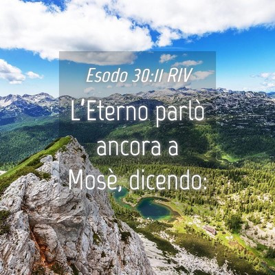 Picture 04 - Esodo 30:11 RIV - L’Eterno parlò ancora a Mosè, - Bible Verse Picture