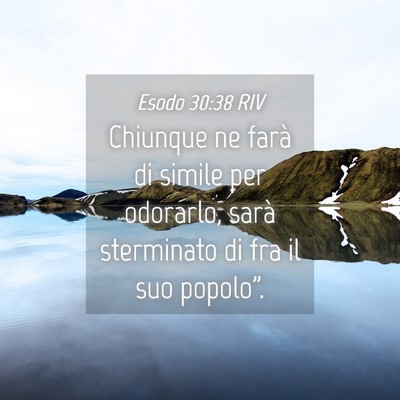 Picture 04 - Esodo 30:38 RIV - Chiunque ne farà di simile per odorarlo, sarà - Bible Verse Picture
